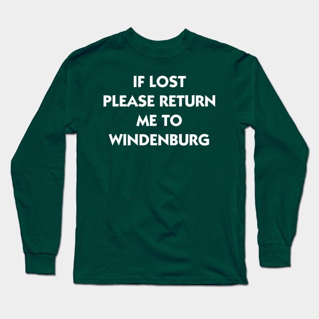 If Lost Please Return Me to Windenburg Long Sleeve T-Shirt by AlienClownThings